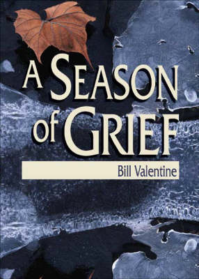 Season of Grief -  Bill Valentine