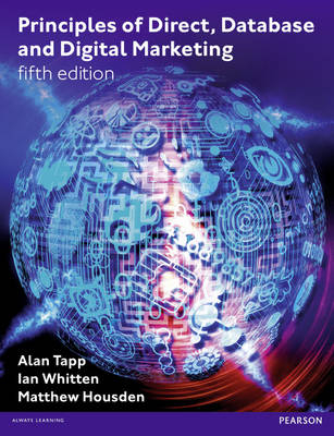 Principles of Direct, Database and Digital Marketing -  Matthew Housden,  Alan Tapp,  Ian Whitten