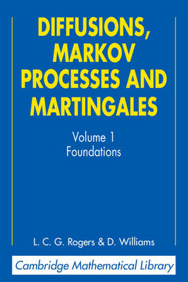 Diffusions, Markov Processes, and Martingales: Volume 1, Foundations -  L. C. G. Rogers,  David Williams