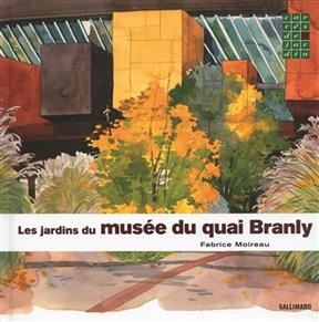 Les jardins du Musée du quai Branly - Fabrice Moireau