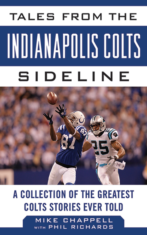 Tales from the Indianapolis Colts Sideline -  Mike Chappell,  Phil Richards