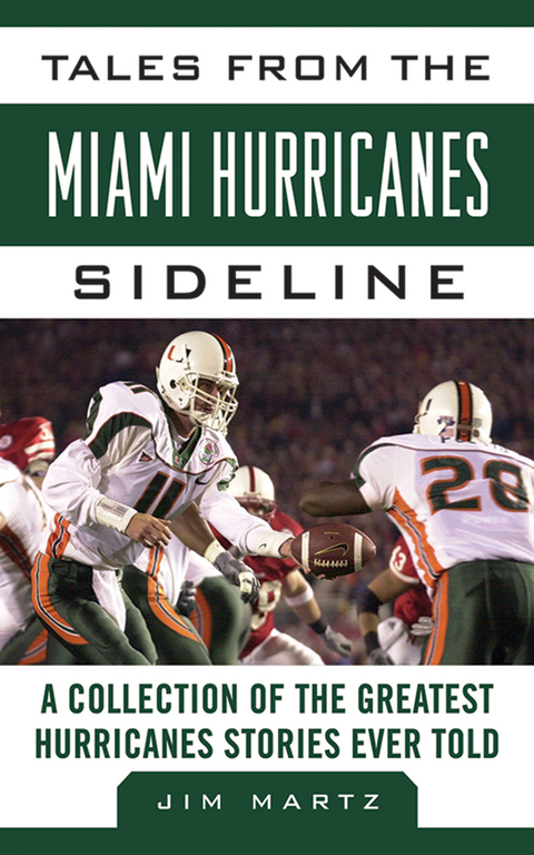 Tales from the Miami Hurricanes Sideline -  Jim Martz