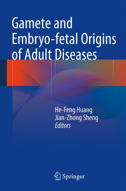 Gamete and Embryo-fetal Origins of Adult Diseases - 