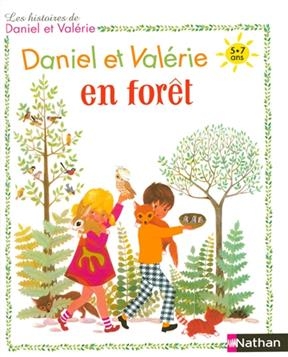 Les histoires de Daniel et Valérie. Daniel et Valérie en forêt - Lise Marin