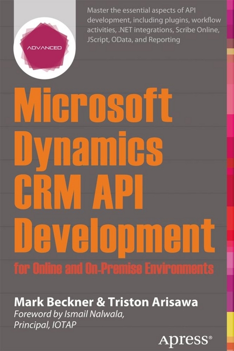 Microsoft Dynamics CRM API Development for Online and On-Premise Environments - Mark Beckner, Triston Arisawa