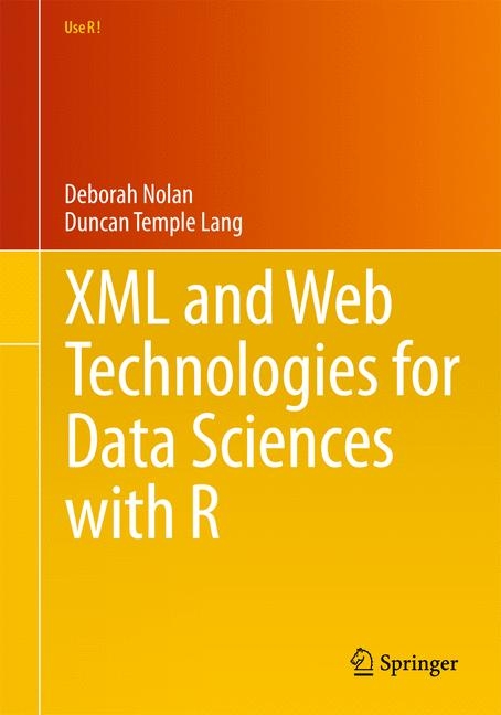 XML and Web Technologies for Data Sciences with R - Deborah Nolan, Duncan Temple Lang