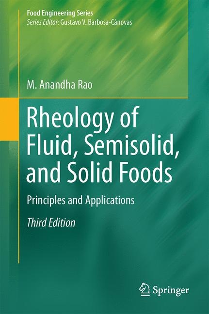 Rheology of Fluid, Semisolid, and Solid Foods - M. Anandha Rao