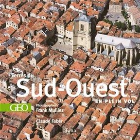 Terre du Sud-Ouest - Frank Mulliez, Claude Faber