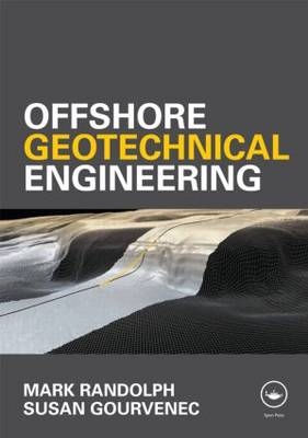 Offshore Geotechnical Engineering - Perth Susan (University of Western Australia  Australia) Gourvenec, Perth) Randolph Mark (University of Western Australia