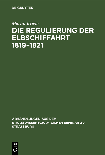 Die Regulierung der Elbschiffahrt 1819–1821 - Martin Kriele