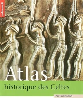 Atlas historique des Celtes - John Haywood