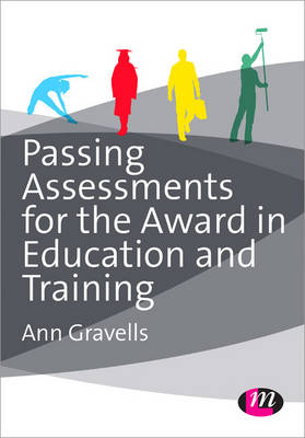 Passing Assessments for the Award in Education and Training -  Ann Gravells