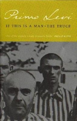 If This Is A Man/The Truce -  Primo Levi