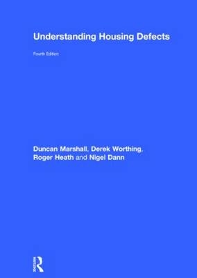 Understanding Housing Defects -  Nigel Dann,  Roger Heath,  Duncan Marshall,  Derek Worthing