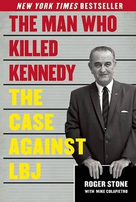 Man Who Killed Kennedy -  Roger Stone