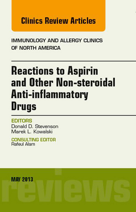 Reactions to Aspirin and Other Non-steroidal Anti-inflammatory Drugs , An Issue of Immunology and Allergy Clinics -  Marek L. Kowalski,  Donald D. Stevenson