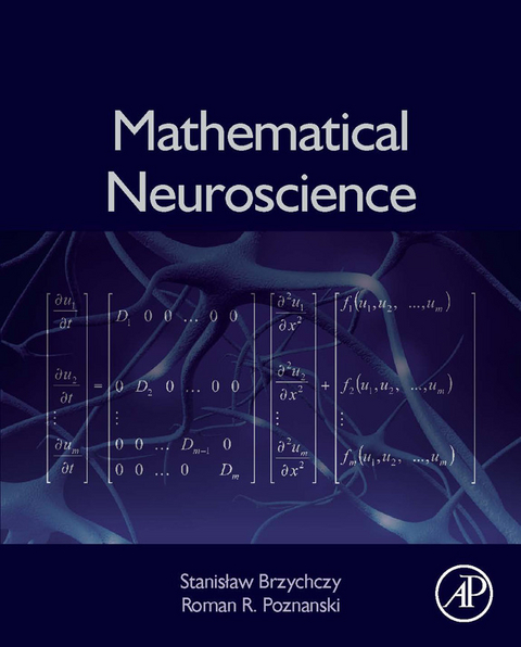 Mathematical Neuroscience -  Stanislaw Brzychczy,  Roman R. Poznanski