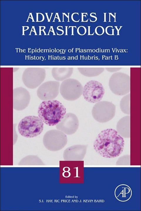 Epidemiology of Plasmodium vivax: History, Hiatus and Hubris, Part B - 