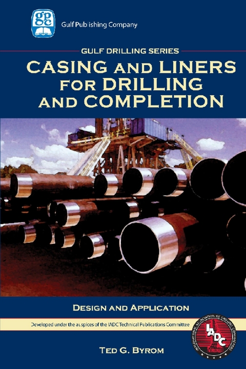 Casing and Liners for Drilling and Completion -  Ted G. Byrom