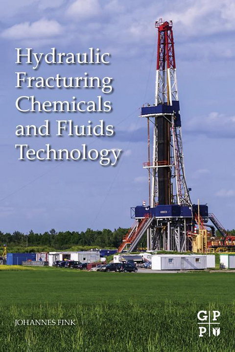 Hydraulic Fracturing Chemicals and Fluids Technology -  Johannes Fink