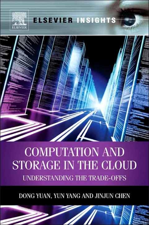 Computation and Storage in the Cloud -  Jinjun Chen,  Yun Yang,  Dong Yuan