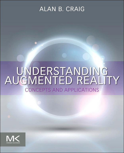 Understanding Augmented Reality -  Alan B. Craig