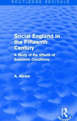 Social England in the Fifteenth Century (Routledge Revivals) -  Annie Abram