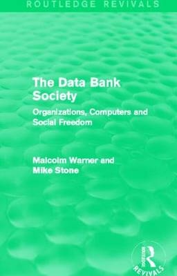 Data Bank Society (Routledge Revivals) -  Mike Stone,  Malcolm Warner