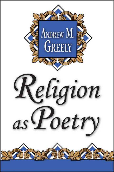 Religion as Poetry - Andrew M. Greeley