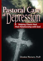 Pastoral Care of Depression -  Glendon Moriarty