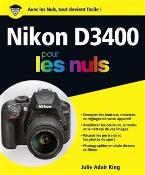 Nikon D3400 pour les nuls - Julie Adair King