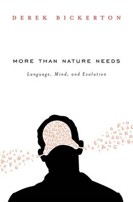 More than Nature Needs -  Derek Bickerton