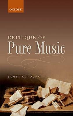 CRITIQUE OF PURE MUSIC C -  James O. Young