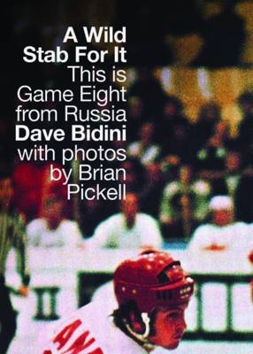 Wild Stab For It -  Dave Bidini