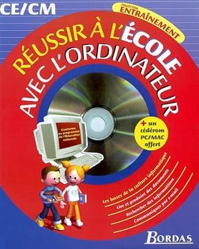 Réussir à l'école avec l'ordinateur, CE-CM - Jacques Béziat, Bernard Dimet, Jean-Luc Guérin