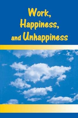 Work, Happiness, and Unhappiness