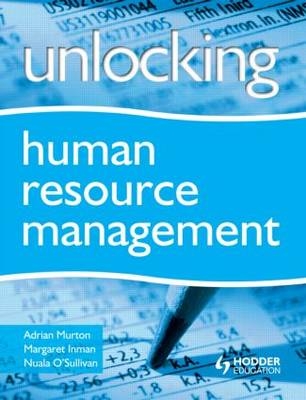 Unlocking Human Resource Management -  Margaret Inman,  Adrian Murton,  Nuala O'Sullivan