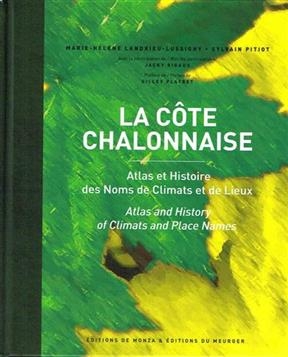 La côte chalonnaise : atlas et histoire des noms de climats et de lieux. La côte chalonnaise : atlas and history of c... - Marie-Hélène Landrieu, Sylvain Pitiot