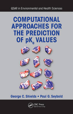 Computational Approaches for the Prediction of pKa Values -  Paul G. Seybold,  George C. Shields