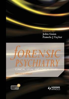 Forensic Psychiatry -  John Gunn,  Ian D. Hutcheon,  Pamela Taylor