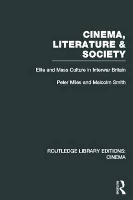 Cinema, Literature & Society -  Peter Miles,  Malcolm Smith