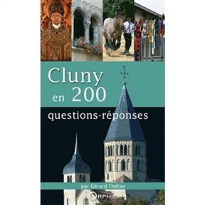 Cluny en 200 questions-réponses - Gerard Thelier