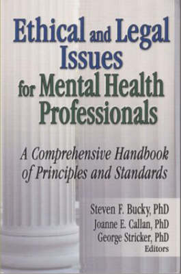 Ethical and Legal Issues for Mental Health Professionals -  Steven F Bucky,  Joanne E Callan,  George Stricker