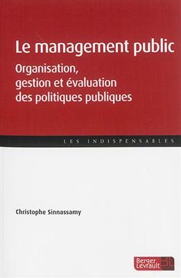 Le management public : organisation, gestion et évaluation des politiques publiques - C. Sinnassamy