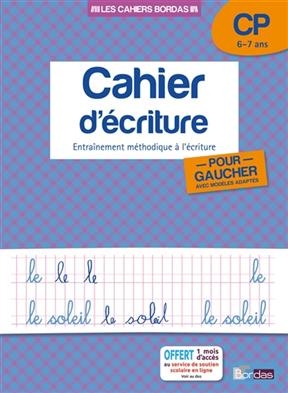 Cahier d'écriture, CP, 6-7 ans : entraînement méthodique à l'écriture pour gauchers, avec modèles adaptés