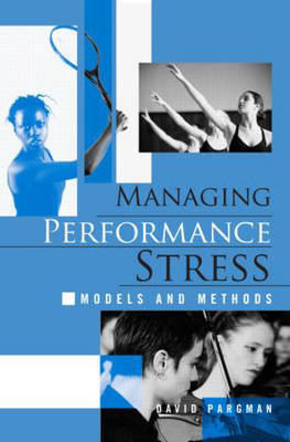 Managing Performance Stress -  David Pargman