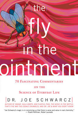 Fly in the Ointment -  Joe Schwarcz