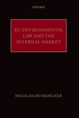 EU Environmental Law and the Internal Market -  Nicolas de Sadeleer