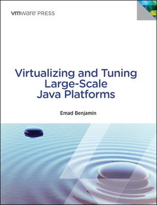 Virtualizing and Tuning Large Scale Java Platforms -  Emad Benjamin