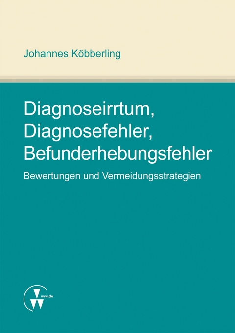 Diagnoseirrtum, Diagnosefehler, Befunderhebungsfehler -  Johannes Köbberling